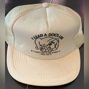 Vntg I Lead A Dog’s Life If I Can’t Eat It Or Screw It I  Piss On It TRUCKER HAT